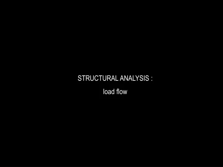 structural analysis load flow