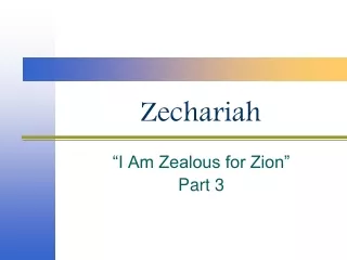 “I Am Zealous for Zion” Part 3