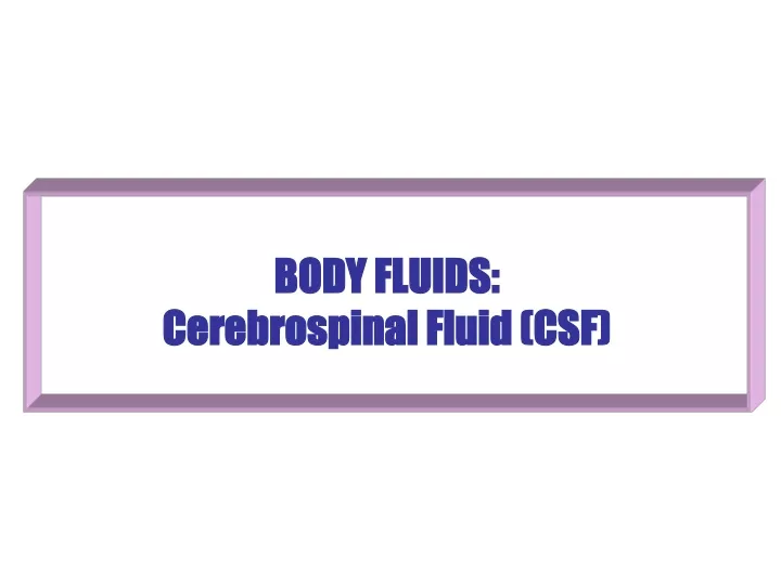 body fluids cerebrospinal fluid csf