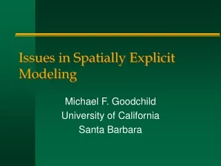 Issues in Spatially Explicit Modeling