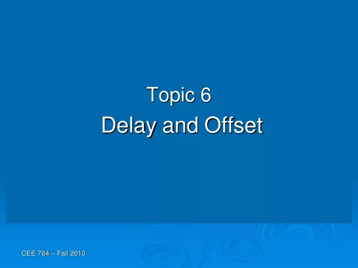 topic 6 delay and offset