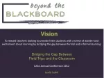 Bridging the Gap Between Field Trips and the Classroom - slide 1