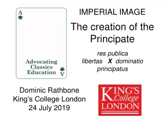 IMPERIAL IMAGE The creation of the Principate res publica libertas    X dominatio principatus