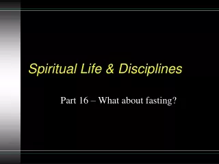 Spiritual Life &amp; Disciplines