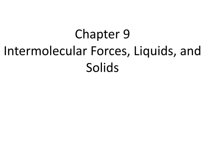 chapter 9 intermolecular forces liquids and solids