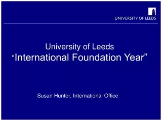 University of Leeds “ International Foundation Year”