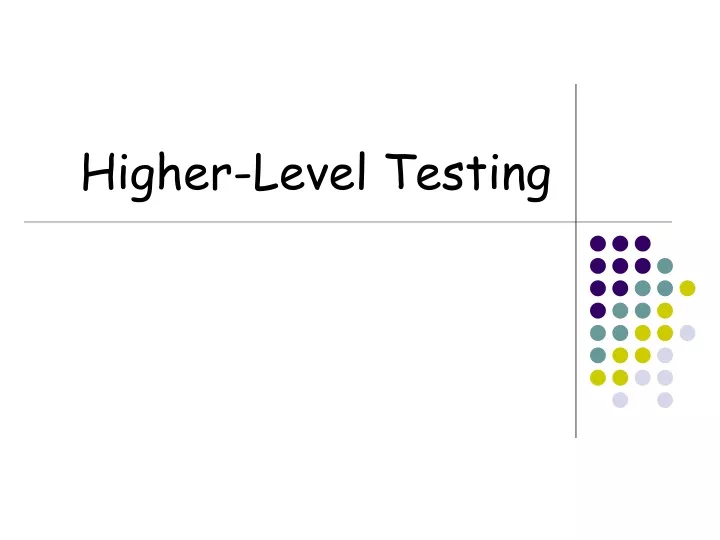 higher level testing