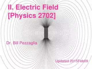 II. Electric Field [Physics 2702]
