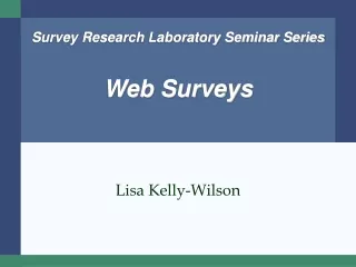 Survey Research Laboratory Seminar Series Web Surveys