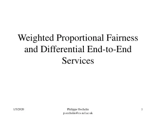 Weighted Proportional Fairness and Differential End-to-End Services