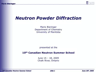 Neutron Powder Diffraction Mario Bieringer Department of Chemistry University of Manitoba