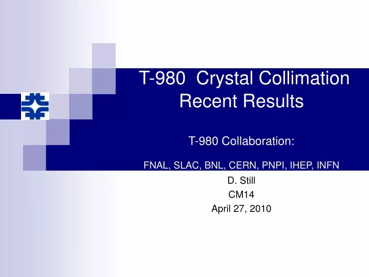 t 980 crystal collimation recent results t 980 collaboration fnal slac bnl cern pnpi ihep infn