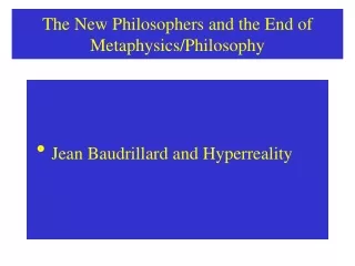 The New Philosophers  and the End of Metaphysics/Philosophy