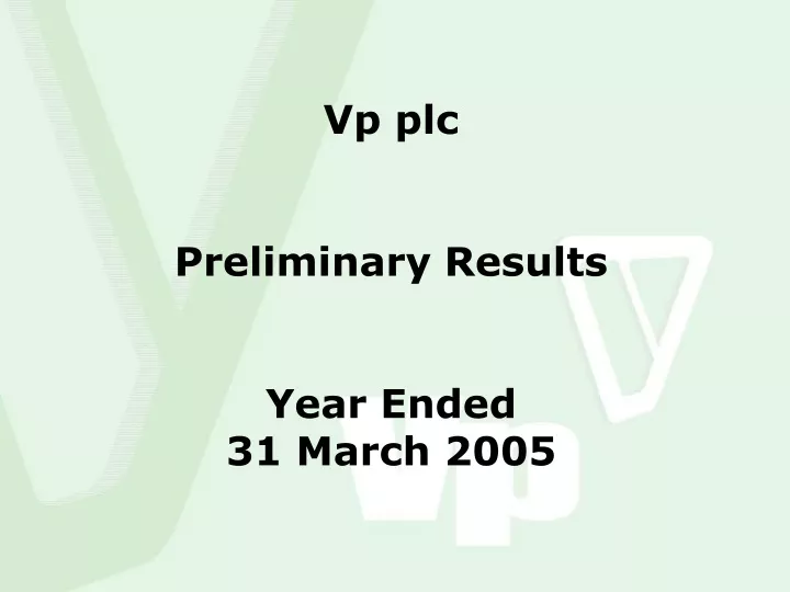 vp plc preliminary results year ended 31 march