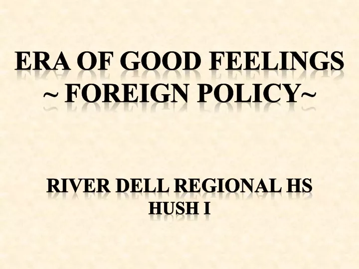 era of good feelings foreign policy river dell