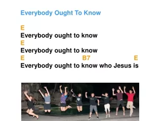 Everybody Ought To Know E Everybody ought to know  E Everybody ought to know