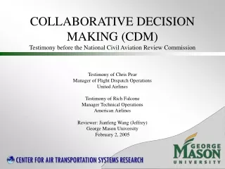 COLLABORATIVE DECISION MAKING (CDM) Testimony before the National Civil Aviation Review Commission
