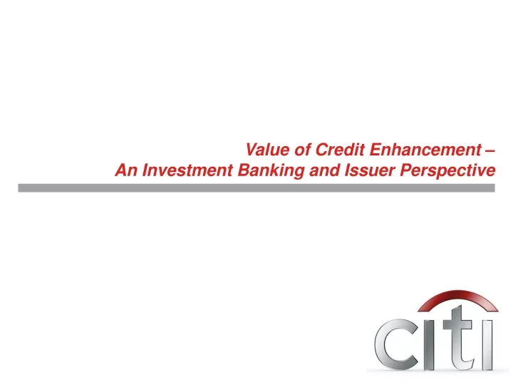value of credit enhancement an investment banking and issuer perspective