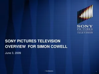 SONY PICTURES TELEVISION OVERVIEW  FOR SIMON COWELL June 3, 2009