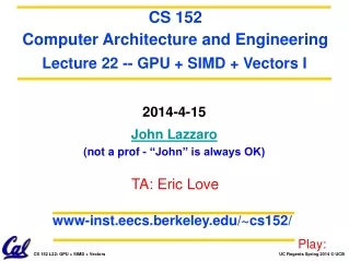 2014-4-15 John Lazzaro (not a prof - “John” is always OK)