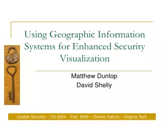 Using Geographic Information Systems for Enhanced Security Visualization