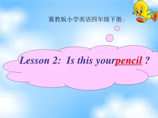 Lesson 2:  Is this your pencil  ?