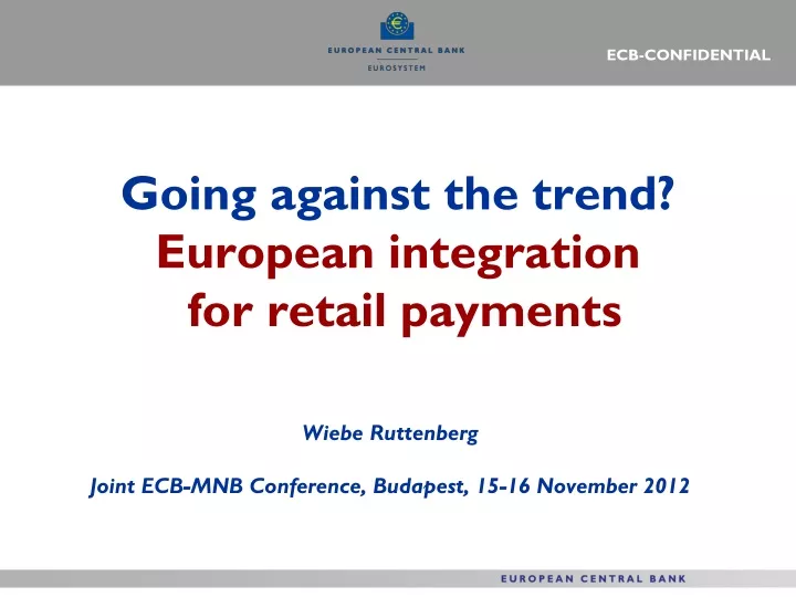 going against the trend european integration for retail payments