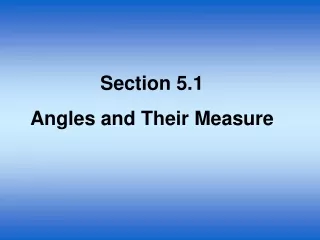 Section 5.1 Angles and Their Measure