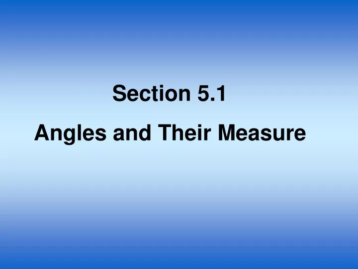 section 5 1 angles and their measure