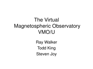 The Virtual  Magnetospheric Observatory  VMO/U
