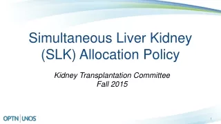 Simultaneous Liver Kidney (SLK) Allocation Policy