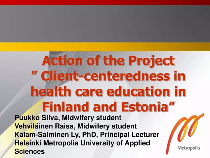action of the project client centeredness in health care education in finland and estonia