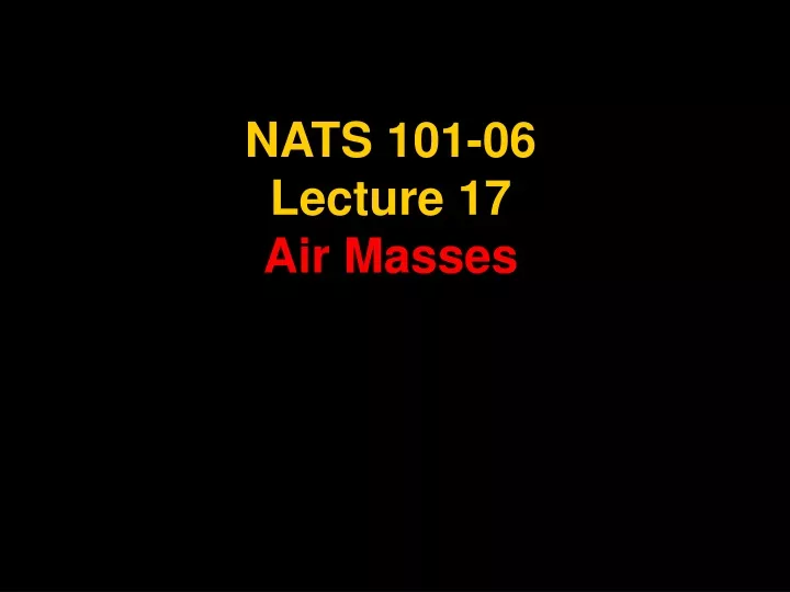 nats 101 06 lecture 17 air masses