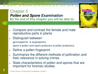 Chapter 5  Pollen and Spore  Examination  By the end of this chapter you will be able to: