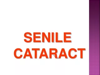 SENILE  CATARACT