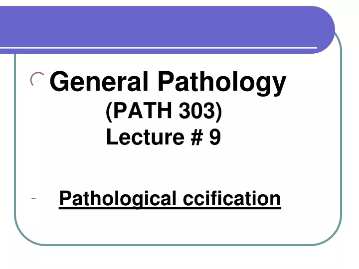 general pathology path 303 lecture 9 pathological