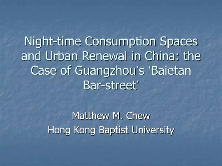 night time consumption spaces and urban renewal in china the case of guangzhou s baietan bar street