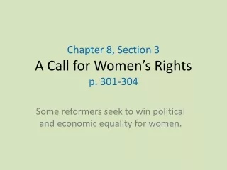 Chapter 8, Section 3 A Call for Women’s Rights p. 301-304
