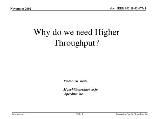 Why do we need Higher Throughput?