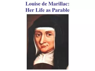 Louise de Marillac:  Her Life as Parable