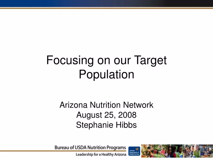 focusing on our target population