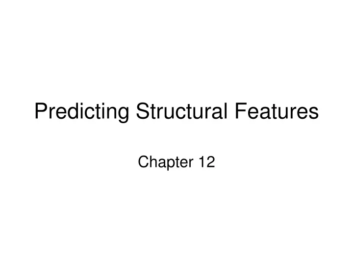 predicting structural features