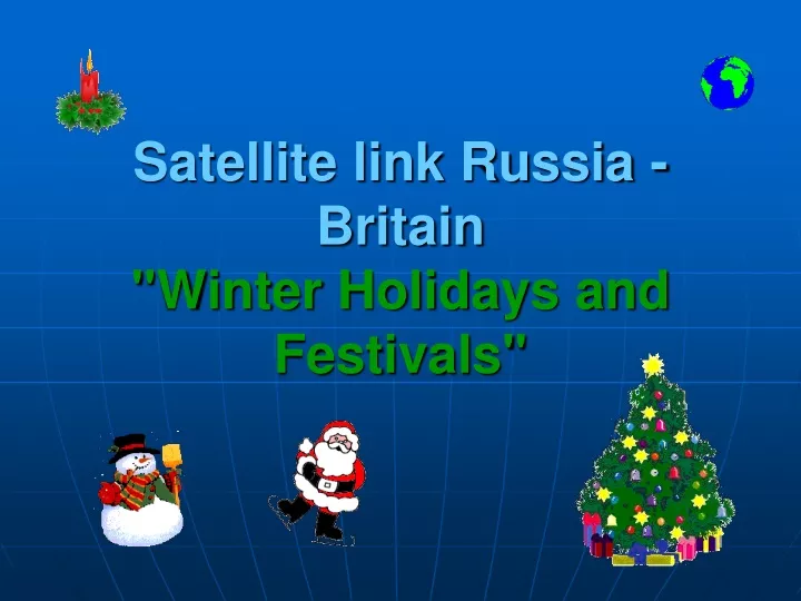 satellite link russia britain winter holidays and festivals