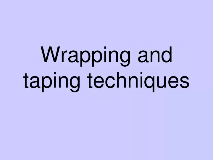 wrapping and taping techniques