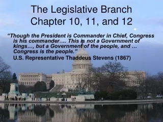 The Legislative Branch Chapter 10, 11, and 12