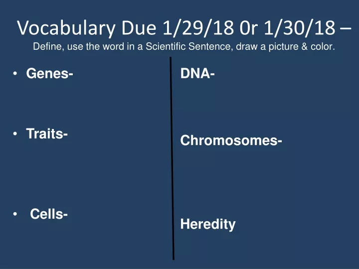 vocabulary due 1 29 18 0r 1 30 18 define use the word in a scientific sentence draw a picture color