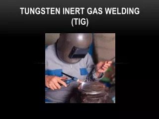 Tungsten inert gas welding ( tig )