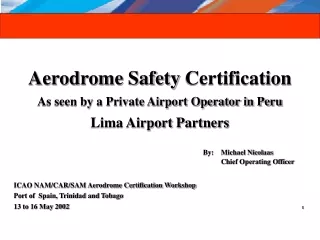 Aerodrome Safety  Certification As seen by a Private Airport Operator in Peru