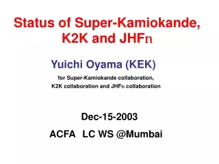 Status of Super-Kamiokande, K2K and JHF n