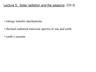 Lecture 5:  Solar radiation and the seasons   (Ch 2)
